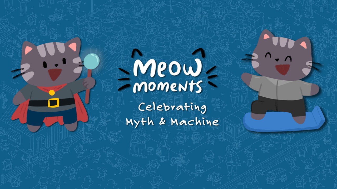 Meow Moments: Celebrating Myth and Machine