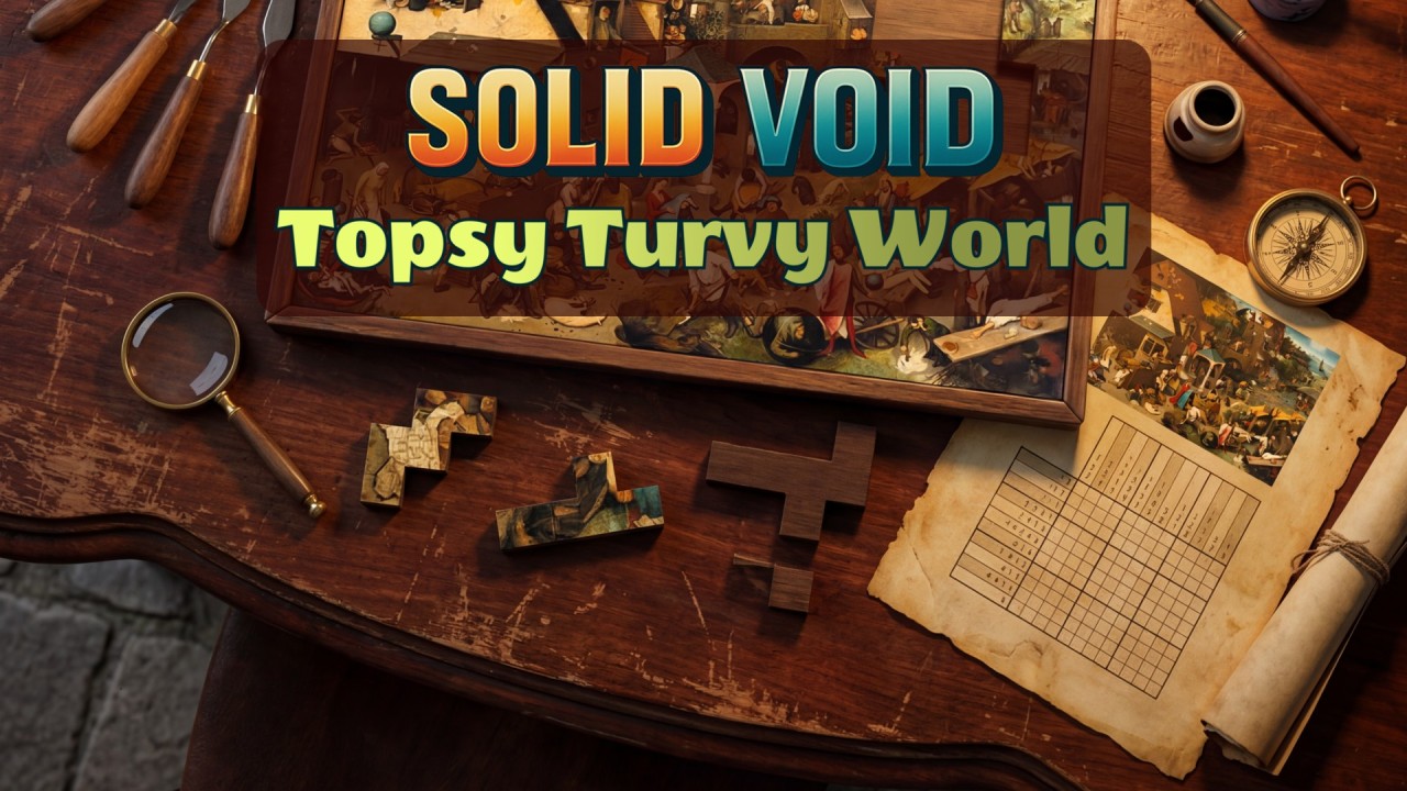 Solid Void: Topsy Turvy World
