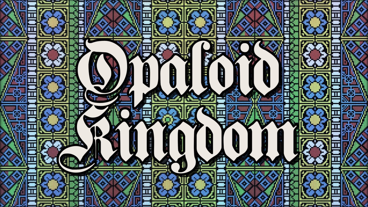 Opaloid Kingdom
