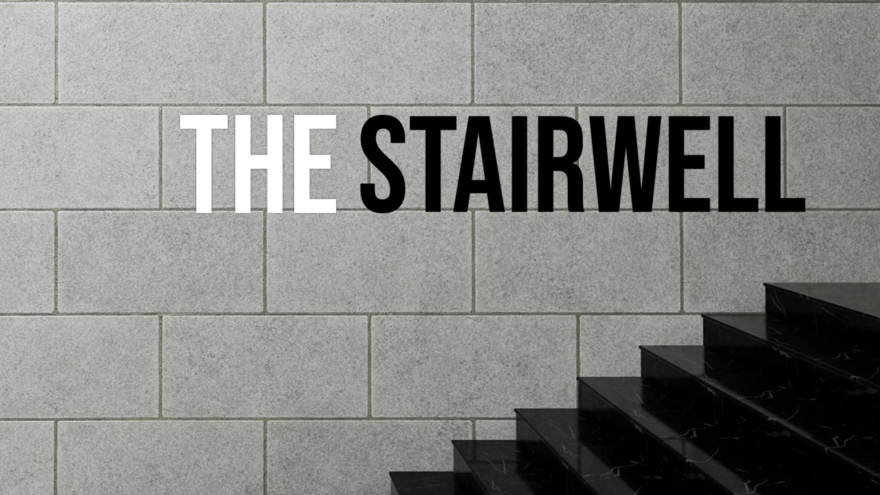 The Stairwell