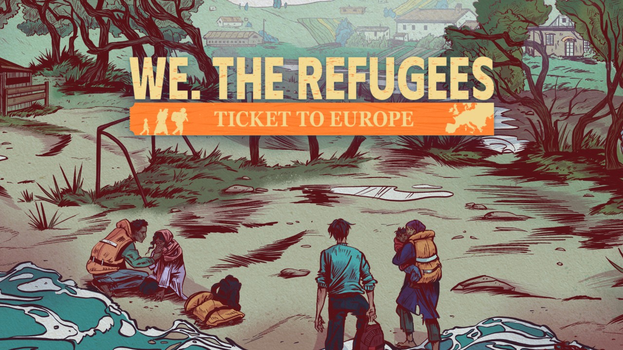 We. the Refugees: Ticket to Europe
