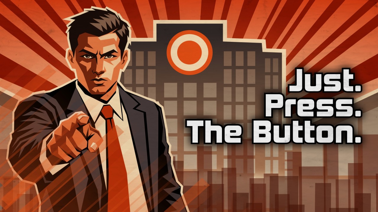 Just. Press. the Button.