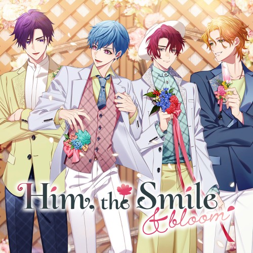 Him, the Smile and Bloom