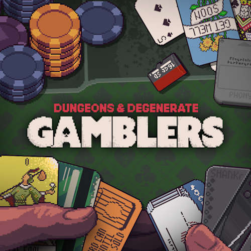 Dungeons and Degenerate Gamblers