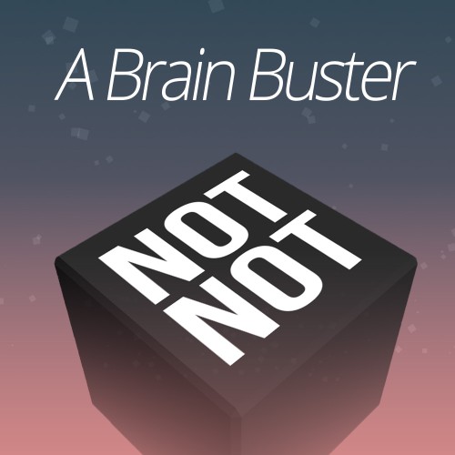 Not Not: A Brain Buster