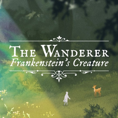 The Wanderer: Frankenstein's Creature
