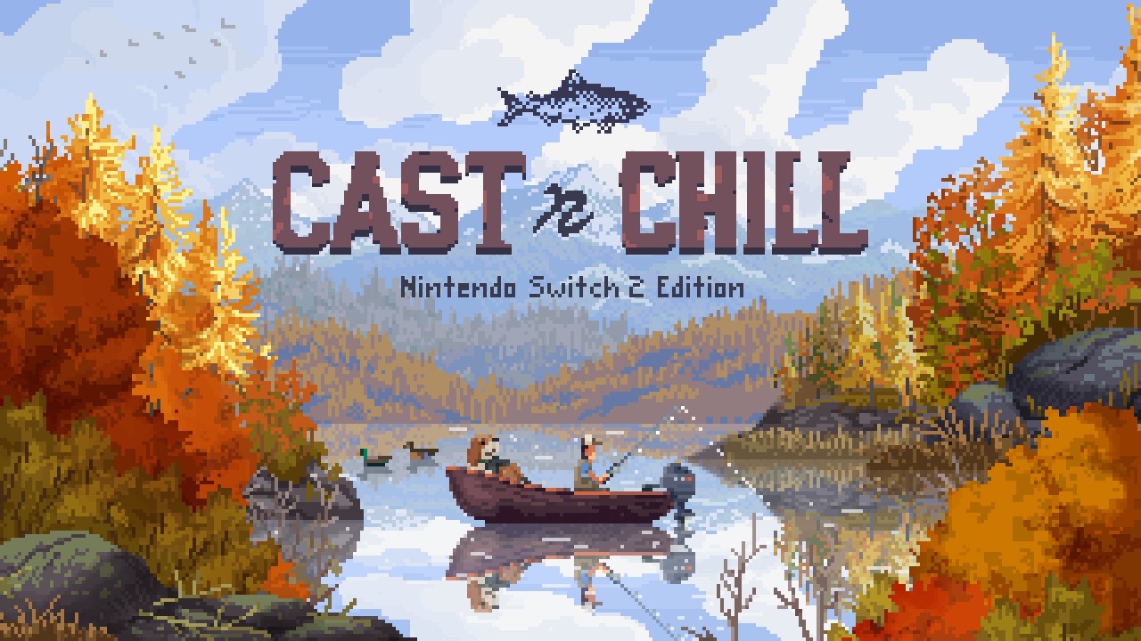 Cast n Chill - Nintendo Switch 2 Edition
