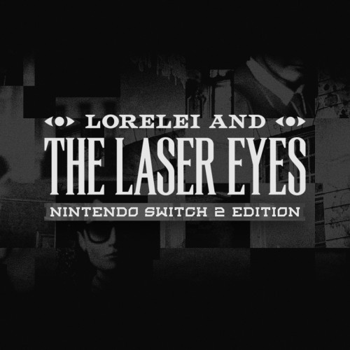 Lorelei and the Laser Eyes: Nintendo Switch 2 Edition