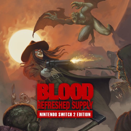 Blood: Refreshed Supply - Nintendo Switch 2 Edition